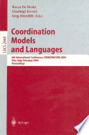 Coordination models and languages : 6th international conference, COORDINATION 2004, Pisa, Italy, February 24-27, 2004 : proceedings /
