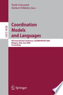 Coordination models and languages : 8th international conference, COORDINATION 2006, Bologna, Italy, June  14-16, 2006 : proceedings /