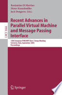 Recent advances in parallel virtual machine and message passing interface : 12th European PVM/MPI User's Group Meeting, Sorrento, Italy, September 18-21, 2005 : proceedings /