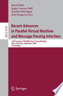 Recent advances in parallel virtual machine and message passing interface : 13th European PVM/MPI User's Group Meeting, Bonn, Germany, September 17-20, 2006 : proceedings /