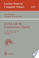 CONCUR '96 : concurrency theory : 7th International Conference, Pisa, Italy, August 26-29, 1996 : proceedings /