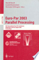 Euro-Par 2003 parallel processing : 9th International Euro-Par Conference, Klagenfurt, Austria, August 26-29, 2003 : proceedings /