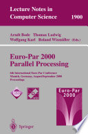 Euro-Par 2000 parallel processing : 6th International Euro-Par Conference, Munich, Germany, August 29-September 1, 2000 : proceedings /