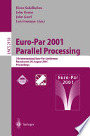 Euro-Par 2001 parallel processing : 7th International Euro-Par Conference, Manchester, UK, August 28-31, 2001 : proceedings /