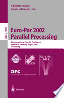 Euro-Par 2002 parallel processing : 8th International Euro-Par Conference, Paderborn, Germany, August 27-30, 2002 : proceedings /