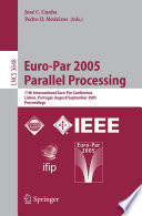 Euro-Par 2005 parallel processing : 11th International Euro-Par Conference, Lisbon, Portugal, August 30-September 2, 2005 : proceedings /