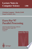 Euro-Par'97, parallel processing : third International Euro-Par Conference, Passau, Germany, August 26-29, 1997 : proceedings /