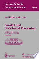 Parallel and distributed processing : 15 IPDPS 2000 workshops, Cancun, Mexico, May 1-5, 2000 : proceedings /