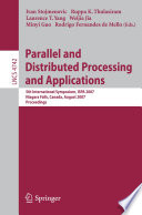 Parallel and distributed processing and applications : 5th international symposium, ISPA 2007, Niagara Falls, Canada, August 29-31, 2007 : proceedings /