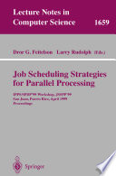 Job scheduling strategies for parallel processing : IPPS/SPDP'99 workshop, JSSPP'99, San Juan, Puerto Rico, April 16, 1999 : proceedings /