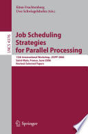 Job scheduling strategies for parallel processing : 12th international workshop, JSSPP 2006 Saint-Malo, France, June 26 2006 : revised selected papers /