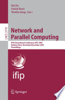 Network and parallel computing : IFIP international conference, NPC 2005, Beijing, China, November 30 - December 3, 2005 ; proceedings /