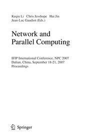 Network and parallel computing : IFIP international conference, NPC 2007, Dalian, China, September 18-21, 2007 : proceedings /