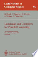 Languages and compilers for parallel computing : 7th International Workshop, Ithaca, NY, USA, August 8-10, 1994 : proceedings /