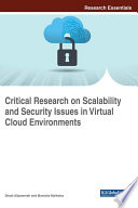 Critical research on scalability and security issues in virtual cloud environments /