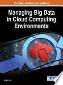 Managing big data in cloud computing environments /