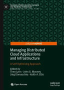 Managing distributed cloud applications and infrastructure : a self-optimising approach /