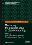 Measuring the business value of cloud computing /