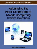 Advancing the next-generation of mobile computing : emerging technologies /