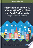 Implications of mobility as a service (MaaS) in urban and rural environments : emerging research and opportunities /