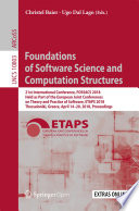 Foundations of Software Science and Computation Structures : 21st International Conference, FOSSACS 2018, Held as Part of the European Joint Conferences on Theory and Practice of Software, ETAPS 2018, Thessaloniki, Greece, April 14-20, 2018. Proceedings /