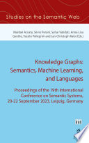 Knowledge graphs : semantics, machine learning, and languages : proceedings of the 19th International Conference on Semantic Systems, 20-22 September 2023, Leipzig, Germany /