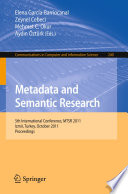 Metadata and semantic research : 5th International Conference, MTSR 2011, Izmir, Turkey, October 12-14, 2011 : proceedings /