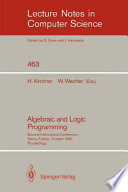 Algebraic and logic programming : second international conference, Nancy, France, October 1-3, 1990 : proceedings /