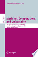 Machines, computations, and universality : 4th international conference, MCU 2004, Saint Petersburg, Russia, September 21-24, 2004 ; revised selected papers /