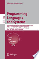 Programming languages and systems : 18th European Symposium on Programming, ESOP 2009, held as part of the Joint European Conferences on Theory and Practice of Software, ETAPS 2009, York, UK, March 22-29, 2009, proceedings /