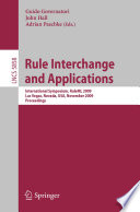 Rule interchange and applications : international symposium ; proceedings, RuleML 2009, Las Vegas, Nevada, USA, November 5 - 7, 2009 /
