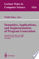 Semantics, applications, and implementation of program generation : International Workshop, SAIG 2000, Montreal, Canada, September 20, 2000 : proceedings /