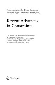 Recent advances in constraints : 11th Annual ERCIM International Workshop on Constraint Solving and Constraint Logic Programming, CSCLP 2006, Caparica, Portugal, June 26-28, 2006 : revised selected and invited papers /