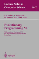 Evolutionary programming VII : 7th international conference, EP98, San Diego, California, USA, March 25-27, 1998 : proceedings /