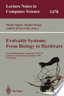 Evolvable systems : from biology to hardware : second International Conference, ICES 98, Lausanne, Switzerland, September 23-25, 1998 : proceedings /