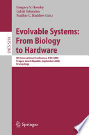 Evolvable systems : from biology to hardware : 8th international conference, ICES 2008, Prague, Czech Republic, September 21-24, 2008 : proceedings /