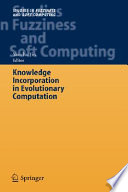 Knowledge incorporation in evolutionary computation /