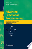 Advanced functional programming : 5th international school, AFP 2004, Tartu, Estonia, August 14-21, 2004 : revised lectures /
