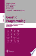 Genetic programming : 5th European Conference, EuroGP 2002, Kinsale, Ireland, April 3-5, 2002 : proceedings /
