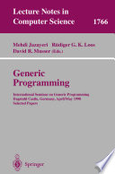 Generic programming : International Seminar on Generic Programming, Dagstuhl Castle, Germany, April 27-May 1, 1998 : selected papers /