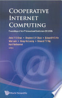 Cooperative internet computing : proceedings of the 4th International Conference (CIC 2006), Hong Kong, China, 25-27 October 2006 /
