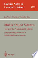 Mobile object systems : towards the programmable Internet : second international workshop, MOS '96, Linz, Austria, July 8-9, 1996 : selected presentations and invited papers /