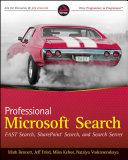 Professional Microsoft search : FAST search, SharePoint search, and Search Server /