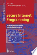 Secure Internet programming : security issues for mobile and distributed objects /