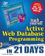 Teach yourself Active Web database programming in 21 days /