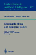 Executable modal and temporal logics : IJCAI '93 Workshop, Chambery, France, August 28, 1993 : proceedings /