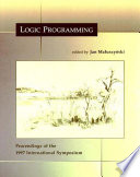 Logic programming : proceedings of the 1997 International Symposium /