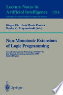 Non-monotonic extensions of logic programming : ICLP '94 workshop, Santa Margherita Ligure, Italy, June 17, 1994 : selected papers /