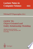 OOER '95: object-oriented and entity-relationship modeling : 14th international conference, Gold Coast, Australia, December 13 - 15, 1995 ; proceedings /