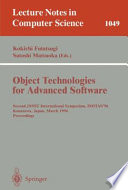 Object-technologies for advanced software : Second JSSST International Symposium, ISOTAS '96, Kanazawa, Japan, March 1996 : proceedings /